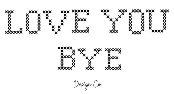 Love You Bye Design Co