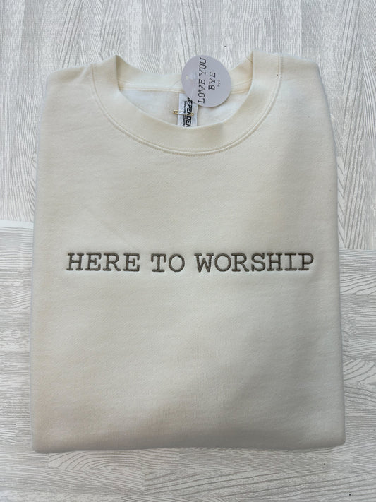 HERE TO WORSHIP CREWNECK SWEATSHIRT