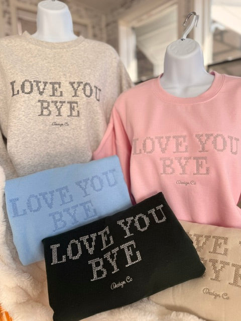 Love You Bye Logo Sweatshirt